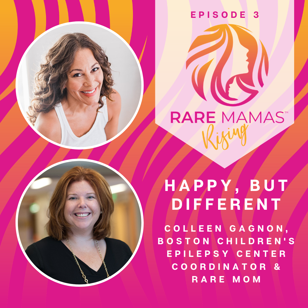 EP03 - Happy, But Different with Boston Children's Epilepsy Center Coordinator & Rare Mom Colleen Gagnon