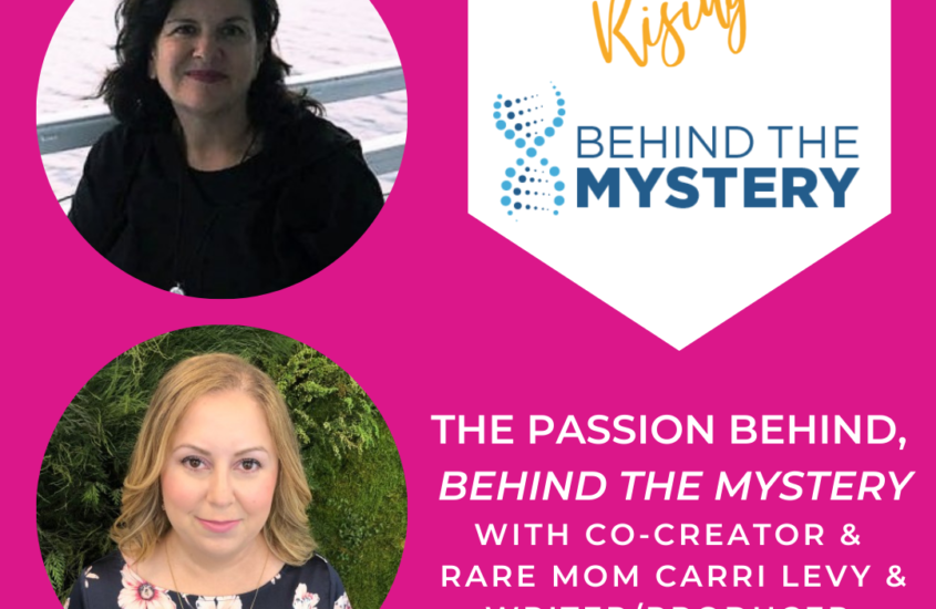 EP12 –  The Passion Behind, Behind the Mystery with Co-Creator & Rare Mom Carri Levy & Writer/Producer Brittany Cocilova
