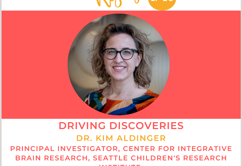 EP26 –  Rare Mamas Rising-Driving Discoveries with Principal Investigator at the Center for Integrative Brain Research at Seattle Children’s Research Institute, Assistant Professor in the Department of Pediatrics, Division of Genetic Medicine at the University of Washington & Rare Mama Dr. Kim Aldinger