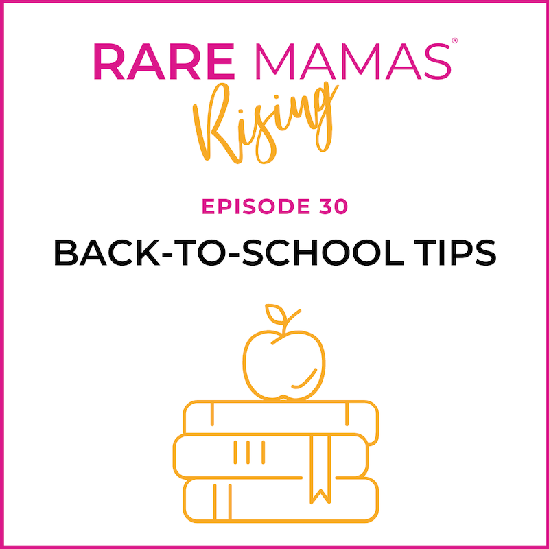 EP30 -  Rare Mamas Rising- Back-to-School Tips with Rare Mama Nikki McIntosh
