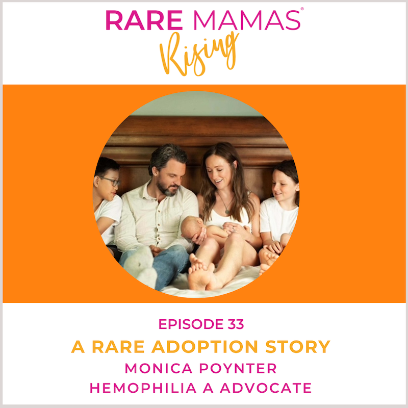 EP33 -  Rare Mamas Rising- A Rare Adoption Story with Rare Mama Monica Poynter