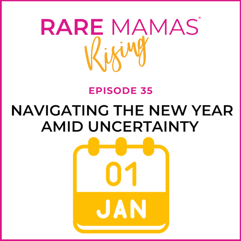 EP35 -  Rare Mamas Rising- Charting the Unknown: Navigating the New Year Amid Uncertainty