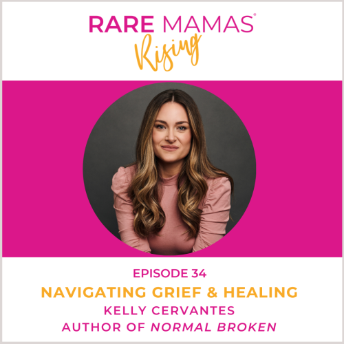 Rare Mamas Rising- Kelly Cervantes